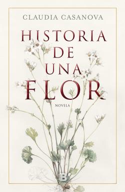 Historia de una flor par Claudia Casanova