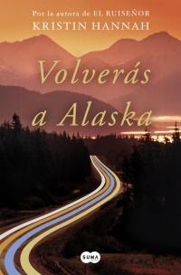 Volvers a Alaska par Kristin Hannah